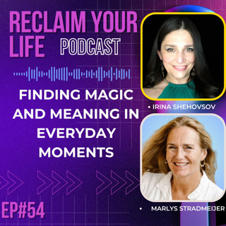 Finding Magic and Meaning in Everyday Moments