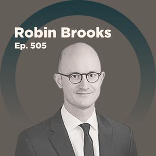 Robin Brooks on the Dollar, Fiscal Dominance, and Geoeconomics