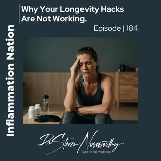 184 | Why Your 'Longevity Hacks' Don't Work - You're Putting the Cart Before the Horse (Part 1)