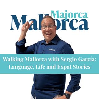 Walking Mallorca with Sergio García: Language, Life and Expat Stories