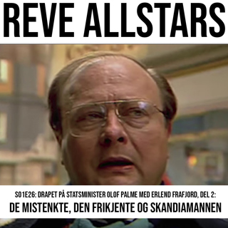 Drapet på statsminister Olof Palme med Erlend Frafjord, del 2: De mistenkte, den frikjente og Skandiamannen