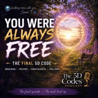 You Were Always Free: The Final 5D Code
