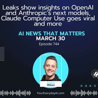 Ep 744: Leaks show insights on OpenAI and Anthropic’s next models, Claude Computer Use goes viral and more