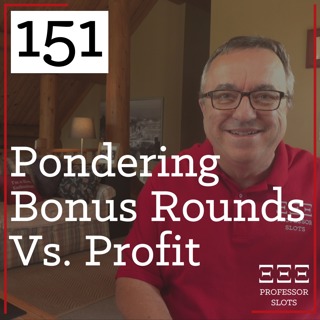 PS 151: Pondering Bonus Rounds Vs. Profit