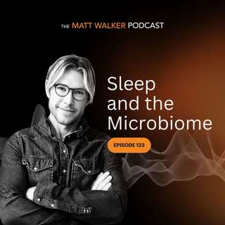 #123 - Sleep & the Microbiome