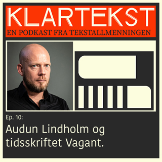 Ep. 10: Audun Lindholm og tidsskriftet Vagant