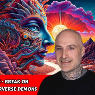 Butler's DMT Field Guide - Break on Through - Facing Your Innerverse Demons | Adam Butler