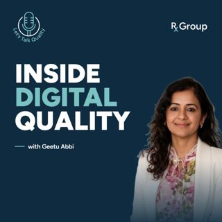 Geetu Abbi on When to Build a Digital Quality Function