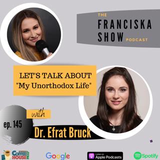 Let's talk about the issues brought up in "My Unorthodox Life" with Dr. Efrat Bruck