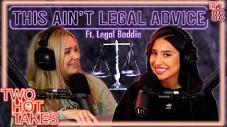 88: This Ain't Legal Advice.. Ft. Dellara aka Legal Baddie
