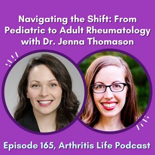 Navigating the Shift: From Pediatric to Adult Rheumatology with Dr. Jenna Thomason