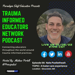 Episode #56: Nate Postlethwait - Trauma Informed Educators Network Podcast