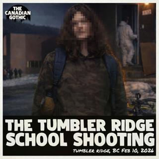 The Tumbler Ridge, BC Shooting
