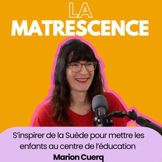 EP228 - S’inspirer de la Suède pour mettre les enfants au centre de l’éducation - Marion Cuerq