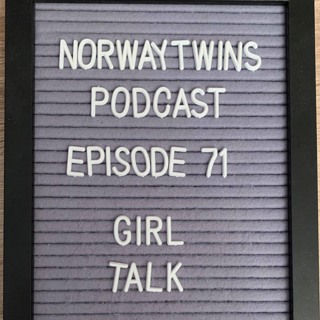 Episode 71: Girl Talk