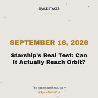 Starship's Real Test: Can It Actually Reach Orbit? — September 16, 2026