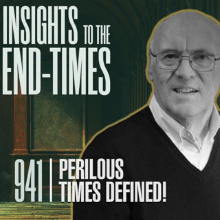EP-941: Perilous Times Defined! — Perilous Times are Here — Perilous Times Defined; 7. Unthankful