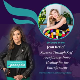 Success Through Self-Acceptance: Skincare Entrepreneur Jeanne Retief on Self-Care and Inner Healing