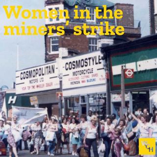 E109: Women in the miners' strike, part 2