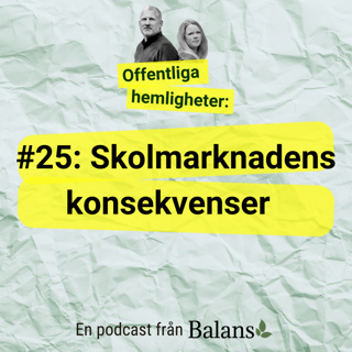 #25 Varumärken, betygsinflation och segregation - skolmarknadens konsekvenser (De lönsamma)