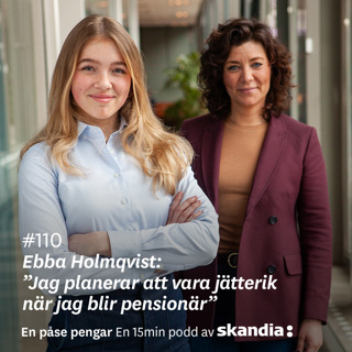 #110 Ebba Holmqvist: "Jag planerar att vara jätterik när jag blir pensionär"