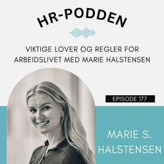 177: Viktige lover og regler for arbeidslivet med Marie Halstensen