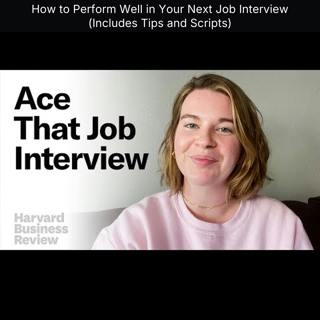 How to Perform Well in Your Next Job Interview (Includes Tips and Scripts)