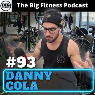 #93 - Danny Cola: Move Your Body, Find Your Fire, Have Success