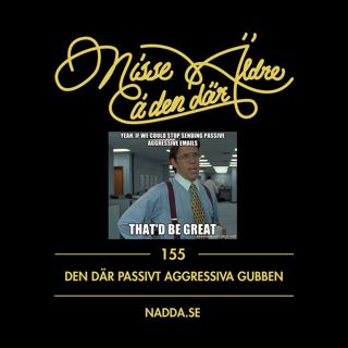 155 - Den där passivt aggressiva gubben