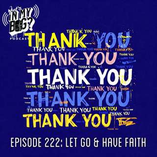 Episode 222: Let Go & Have Faith