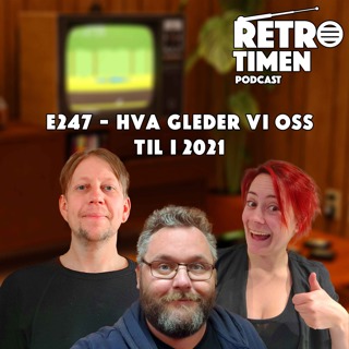 E247 - Hva gleder vi oss til i 2021