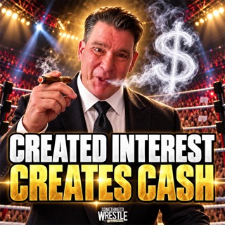 Episode 531: Created Interest, Creates Cash