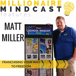 027: Franchising Your Way to Freedom | Matt Miller