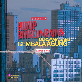 Hidup Berkelimpahan Bersama Sang Gembala Agung