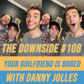 #108 Your Girlfriend is Bored with Danny Jolles