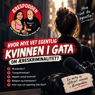 49. Hvor mye vet egentlig Kvinnen i gata om æreskriminalitet?