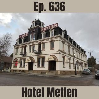 Ep. 636 - Hotel Metlen