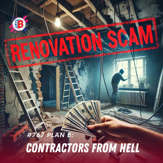 #767 I lost $130,000 to the contractors from hell
