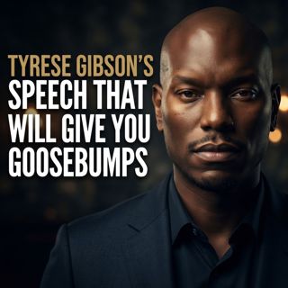 Tyrese Gibson’s Speech That Will Give You Goosebumps