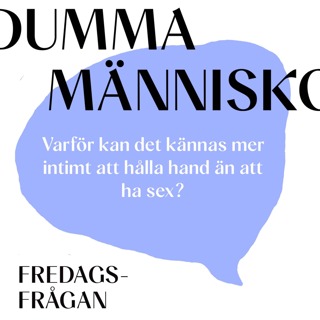 FREDAGSFRÅGAN: Varför kan det kännas mer intimt att hålla hand än att ha sex?