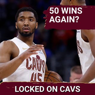 Will The Cleveland Cavaliers Win 50 Games Again? Featuring Matt Fontana