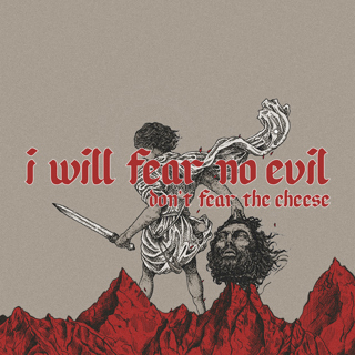 Jeremy Johnson - I Will Fear No Evil - Don't Fear the Cheese