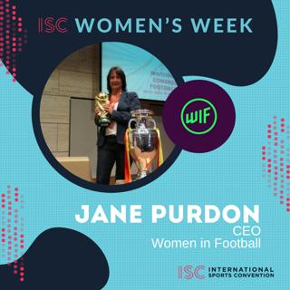 ISC Women's Week – Jane Purdon – CEO – Women in Football