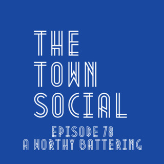 A Worthy Battering - The Huddersfield Town Social - Episode 78