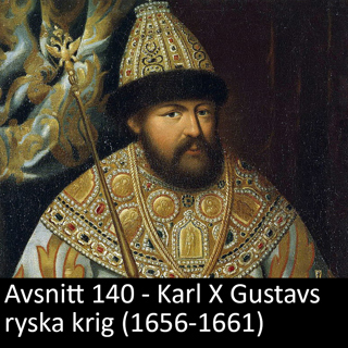 140. Karl X Gustavs ryska krig (1656-1661)