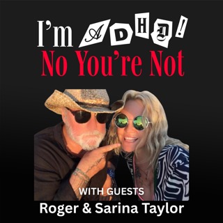 Roger & Sarina Taylor: Crazy Little Thing called ADHD