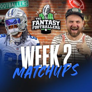 Week 2 Matchups + WHEEL OF SHAME! - Fantasy Football Podcast for 9/18