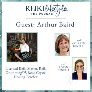 Guest: Arthur Baird | Licensed Reiki Master, Reiki Drumming™, ReikiSonics™, and Reiki Crystal Healing