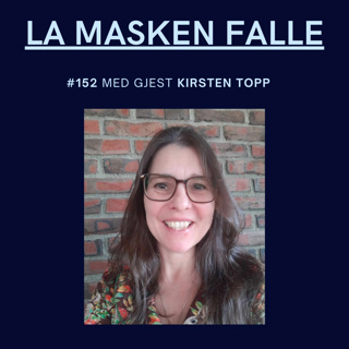 #152: Om emosjonell SMERTE, følelsen av UTILSTREKKELIGHET og veien innover til indre balanse. Kirsten Topp om BeFree2Live hypnoterapi.
