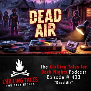 433: 433: Dead Air - Chilling Tales for Dark Nights